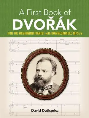 A First Book of Dvork: Pro začínajícího klavíristu s Mp3 ke stažení - A First Book of Dvork: For the Beginning Pianist with Downloadable Mp3s