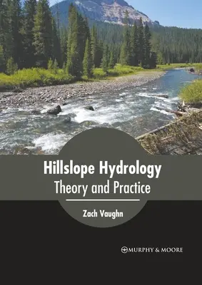 Domboldali hidrológia: Elmélet és gyakorlat - Hillslope Hydrology: Theory and Practice