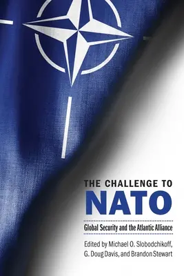 A NATO kihívása: A globális biztonság és az atlanti szövetség - The Challenge to NATO: Global Security and the Atlantic Alliance