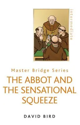 Az apát és a szenzációs szorítás (Új kiadás) - The Abbot and the Sensational Squeeze (New Edition)