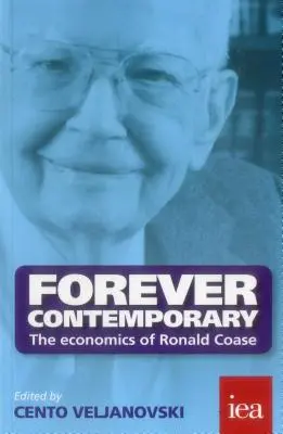 Forever Contemporary: Ronald Coase közgazdaságtana - Forever Contemporary: The Economics of Ronald Coase