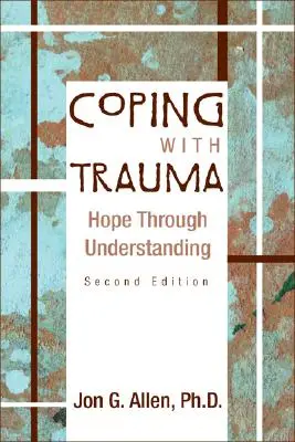 A traumával való megküzdés: Remény a megértésen keresztül - Coping with Trauma: Hope Through Understanding