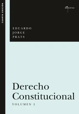 DERECHO CONSTITUCIONAL, I. kötet - DERECHO CONSTITUCIONAL, Volumen I