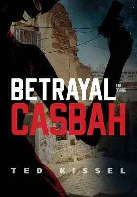Árulás a Casbahban - Betrayal in the Casbah