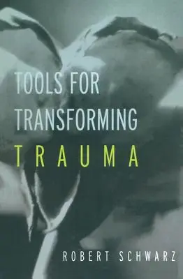 Eszközök a trauma feldolgozásához - Tools for Transforming Trauma