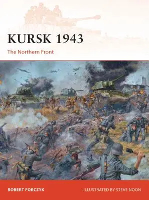 Kurszk 1943: Az északi front - Kursk 1943: The Northern Front