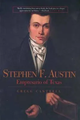 Stephen F. Austin: Texas császára - Stephen F. Austin: Empresario of Texas