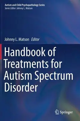 Az autizmus spektrumzavar kezeléseinek kézikönyve - Handbook of Treatments for Autism Spectrum Disorder