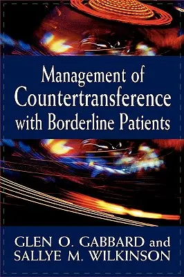 Az ellentranszferencia kezelése borderline betegeknél - Management of Countertransference with Borderline Patients