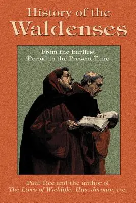 A waldensek története a legkorábbi időszaktól napjainkig - History of the Waldenses from the Earliest Period to the Present Time