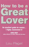 Hogyan legyél nagyszerű szerető - How To Be A Great Lover