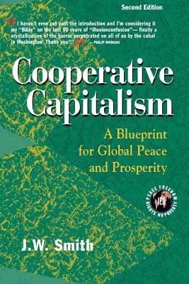 A szövetkezeti kapitalizmus: A Blueprint for Global Peace and Prosperity -- 2nd Editon Pbk - Cooperative Capitalism: A Blueprint for Global Peace and Prosperity -- 2nd Editon Pbk