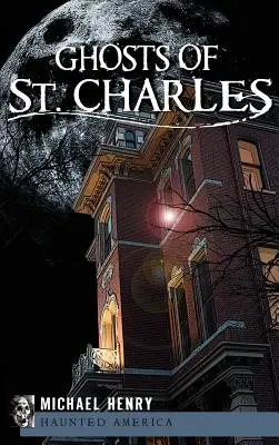 St. Charles szellemei - Ghosts of St. Charles