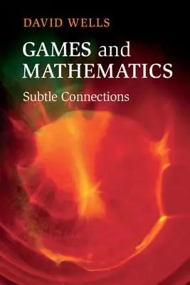 Játékok és matematika: Finom összefüggések - Games and Mathematics: Subtle Connections