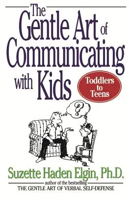 A gyerekekkel való kommunikáció szelíd művészete - The Gentle Art of Communicating with Kids