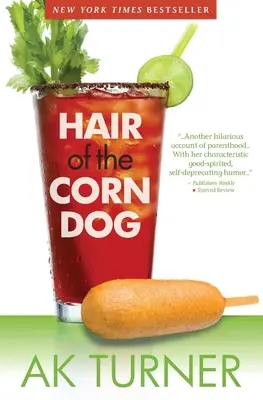 Hair of the Corn Dog (A kukoricakutya szőre) - Hair of the Corn Dog