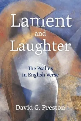 Sírás és nevetés; a zsoltárok angol versben - Lament and Laughter; The Psalms in English Verse