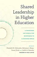 Közös vezetés a felsőoktatásban: Keretrendszer és modellek a változó világra való reagáláshoz - Shared Leadership in Higher Education: A Framework and Models for Responding to a Changing World