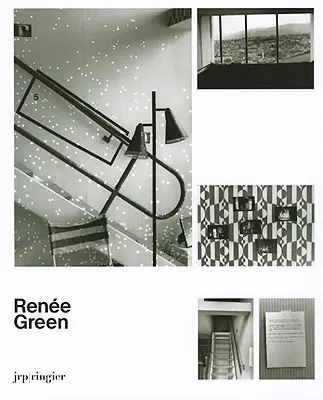 Rene Green: Rene Green Green: Ongoing Becomings1989-2009 - Rene Green: Ongoing Becomings1989-2009