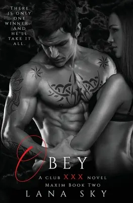 Obey: A Dark Billionaire Romance: (XXX Maxim Book 2): XXX Maxim: Club XXX Book 2 - Obey: A Dark Billionaire Romance: (XXX Maxim Book 2): Club XXX Book 2