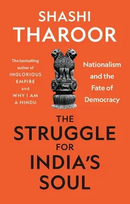 Harc India lelkéért: A nacionalizmus és a demokrácia sorsa - The Struggle for India's Soul: Nationalism and the Fate of Democracy