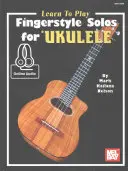 Tanulj meg ujjstílusú szólót játszani a Ukulelén - Learn to Play Fingerstyle Solos for Ukulele