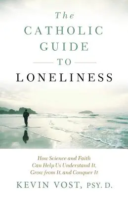 Katolikus útmutató a magányhoz - Catholic Guide to Loneliness