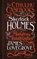 A Cthulhu Esetkönyvek - Sherlock Holmes és a miskatoni szörnyetegek - The Cthulhu Casebooks - Sherlock Holmes and the Miskatonic Monstrosities