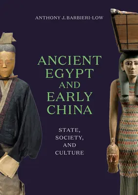 Az ókori Egyiptom és a korai Kína: Állam, társadalom és kultúra - Ancient Egypt and Early China: State, Society, and Culture