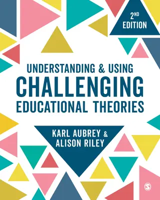 A kihívást jelentő oktatási elméletek megértése és használata - Understanding and Using Challenging Educational Theories