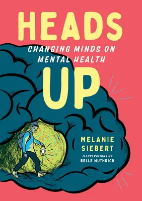 Heads Up: A mentális egészséggel kapcsolatos gondolkodásmód megváltoztatása - Heads Up: Changing Minds on Mental Health