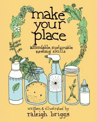 Make Your Place: Megfizethető, fenntartható fészekrakó készségek - Make Your Place: Affordable, Sustainable Nesting Skills