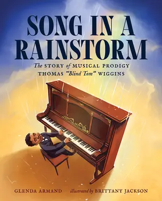 Ének az esőviharban: A zenei csodagyerek Thomas Blind Tom Wiggins története - Song in a Rainstorm: The Story of Musical Prodigy Thomas Blind Tom Wiggins