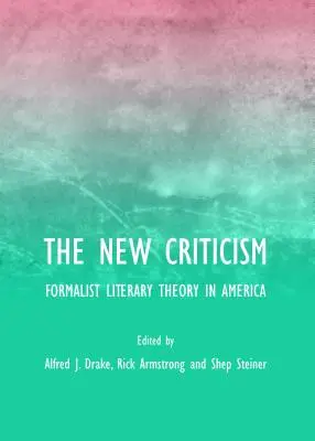 Az új kritika: Formalista irodalomelmélet Amerikában - The New Criticism: Formalist Literary Theory in America