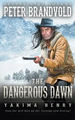 The Dangerous Dawn: A Western Fiction klasszikusa - The Dangerous Dawn: A Western Fiction Classic