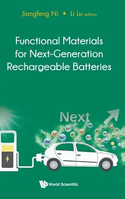 Funkcionális anyagok a következő generációs újratölthető akkumulátorokhoz - Functional Materials for Next-Generation Rechargeable Batteries