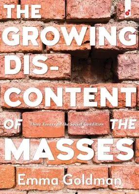 A tömegek növekvő elégedetlensége: Három esszé a társadalmi állapotról - The Growing Discontent of the Masses: Three Essays on the Social Condition