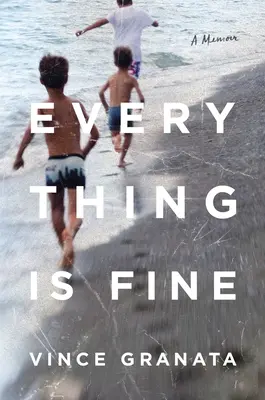 Minden rendben van: Egy emlékirat - Everything Is Fine: A Memoir