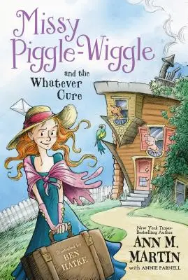 Missy Piggle-Wiggle és a Bármi gyógymód - Missy Piggle-Wiggle and the Whatever Cure