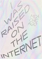 Az interneten nőttem fel - I Was Raised on the Internet