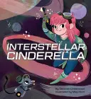 Csillagközi Hamupipőke: (Gyerekeknek szóló hercegnős könyvek, könyvek a tudományról) - Interstellar Cinderella: (Princess Books for Kids, Books about Science)