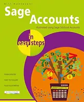 Sage Accounts in Easy Steps (Sage könyvelés egyszerű lépésekben): A Sage 50cloud illusztrált használata - Sage Accounts in Easy Steps: Illustrated Using Sage 50cloud