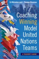 Győztes ENSZ-modellcsapatok edzése: A Teacher's Guide - Coaching Winning Model United Nations Teams: A Teacher's Guide