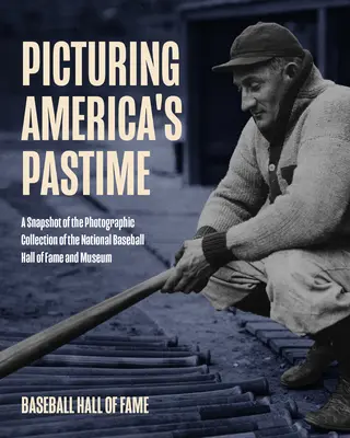 Képek Amerika időtöltéséről: Történelmi fényképek a Baseball Hall of Fame archívumából - Picturing America's Pastime: Historic Photography from the Baseball Hall of Fame Archives