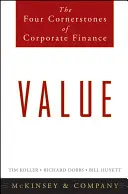 Érték: A vállalati pénzügyek négy sarokköve - Value: The Four Cornerstones of Corporate Finance