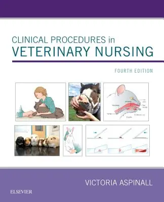 Klinikai eljárások az állatorvosi ápolásban - Clinical Procedures in Veterinary Nursing