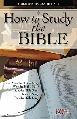 Hogyan tanulmányozzuk a Bibliát: Bibliatanulmányozás könnyedén - How to Study the Bible: Bible Study Made Easy