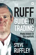 A Ruff útmutató a kereskedelemhez: Pénzkeresés a piacokon - The Ruff Guide to Trading: Make Money in the Markets