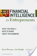 Pénzügyi intelligencia vállalkozóknak: Amit valóban tudnia kell a számokról - Financial Intelligence for Entrepreneurs: What You Really Need to Know about the Numbers