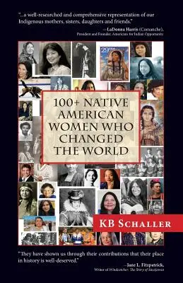 100 + amerikai őslakos nő, aki megváltoztatta a világot - 100 + Native American Women Who Changed the World